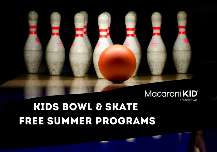 Kids Bowl and Skate Free summer programs youngstown and mahoning valley
