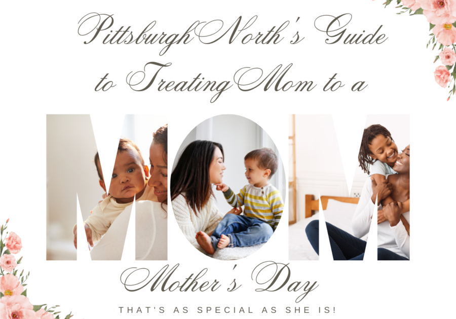 Pittsburgh North Mother's Day Guide and GIVEAWAY Macaroni KID