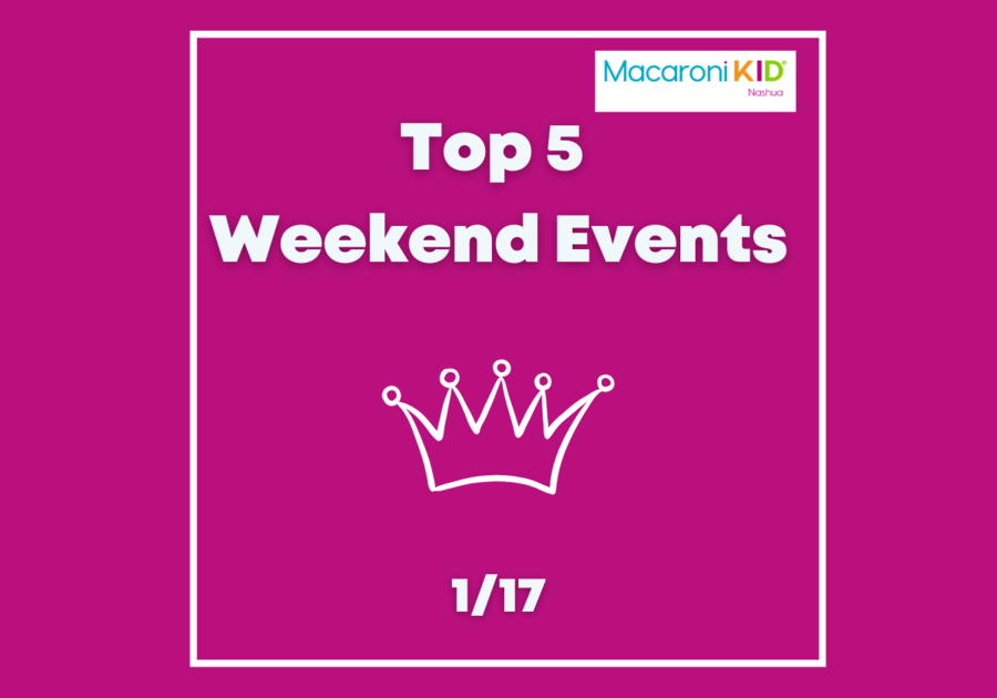 Top 5 Weekend Events Nashua 1/17