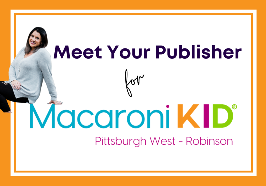 Meet your Publisher for Macaroni Kid Pittsburgh West Robinson 