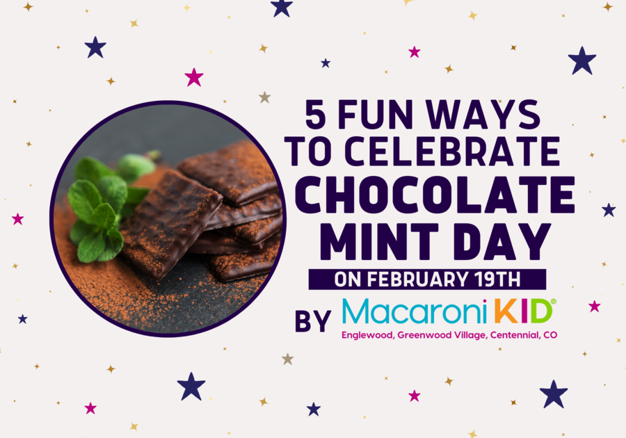 February 19 - 5 Ways to Celebrate Chocolate Mint Day 
