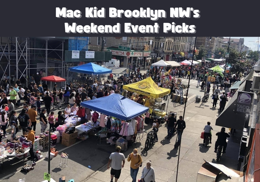 Mac Kid Brooklyn NW's Weekend Event Picks – Sunset Park BID