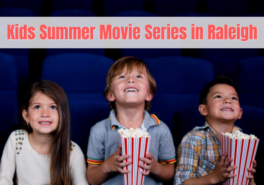 Kids Summer Movies Series In Raleigh 2022 