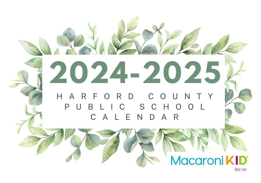 Harford County Public School Calendar 2024 to 2025 Macaroni KID Bel Air