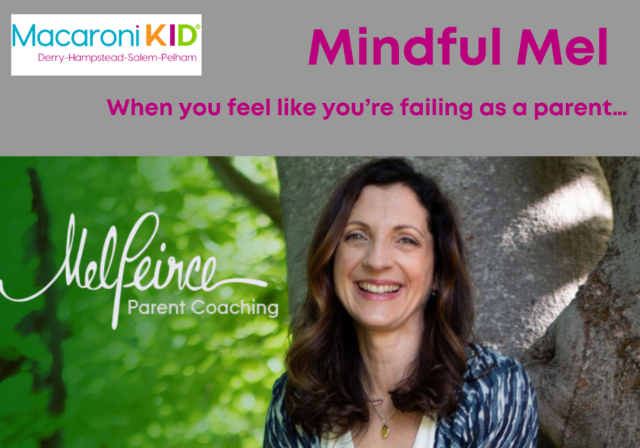 Mindful Mel When you feel like you’re failing as a parent…