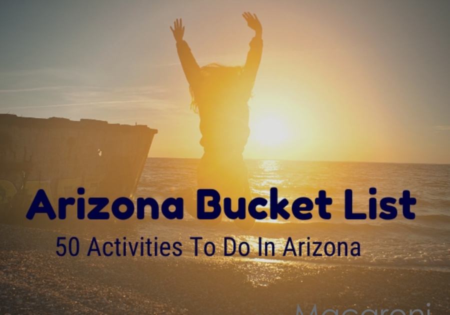 arizona-bucket-list-50-activities-to-do-in-arizona-macaroni-kid