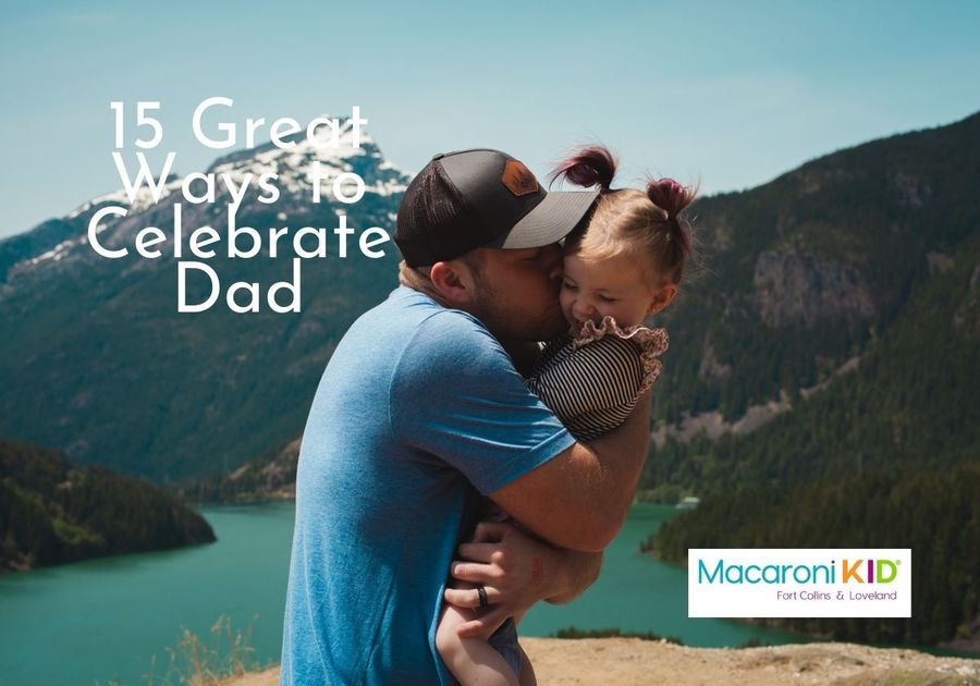 15 Great Ways To Celebrate Dad
