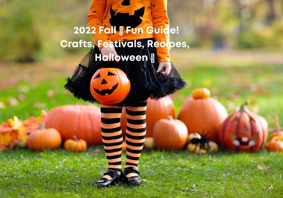 2022 Fall 🍂 Fun Guide! Crafts, Festivals, Recipes, Halloween 🎃