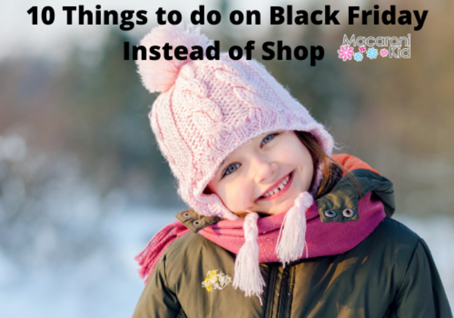 10 Things to do on Black Friday Instead of shop
