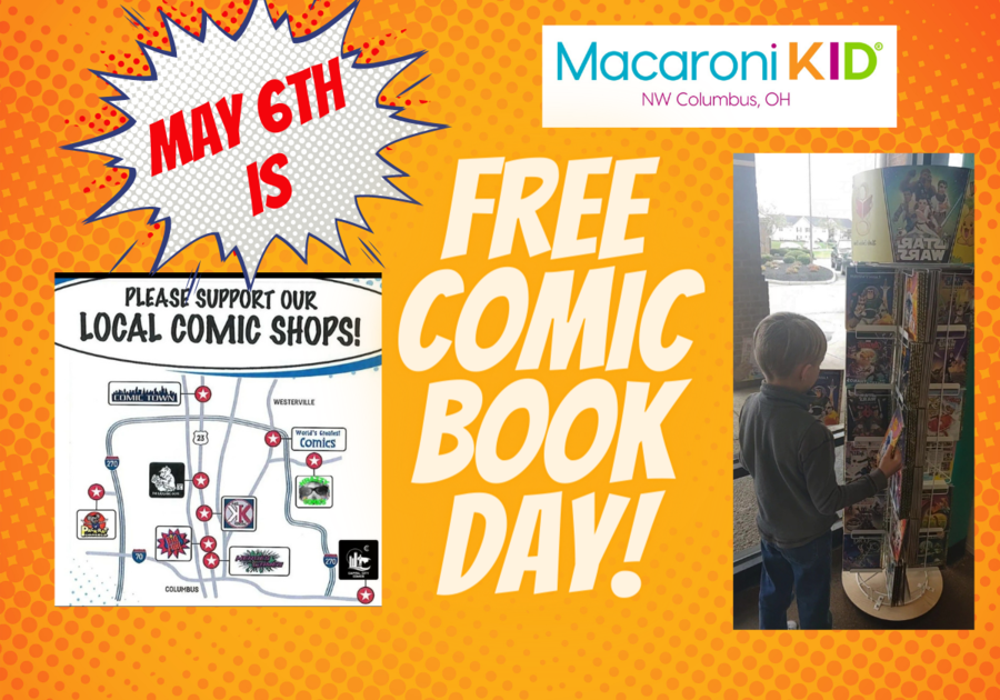 Free Comic Book Day is May 6th Macaroni KID NW Columbus