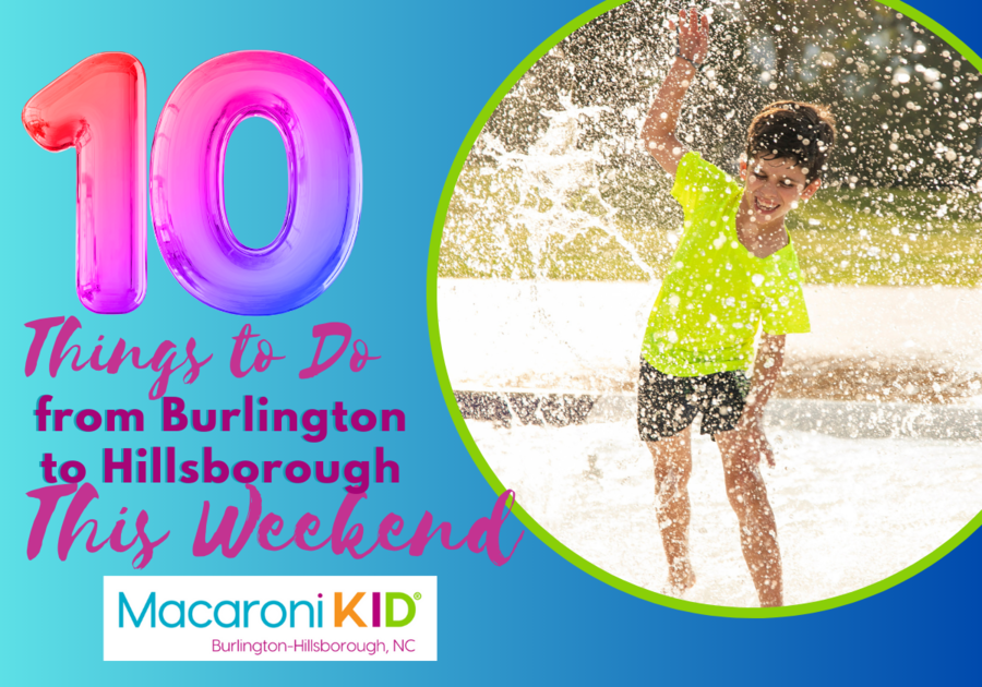 Macaroni KID Burlington-Hillsborough 10 Things to Do This Week