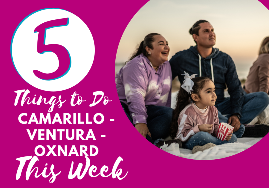 Things to do in Camarillo, Ventura, and Oxnard this weekend