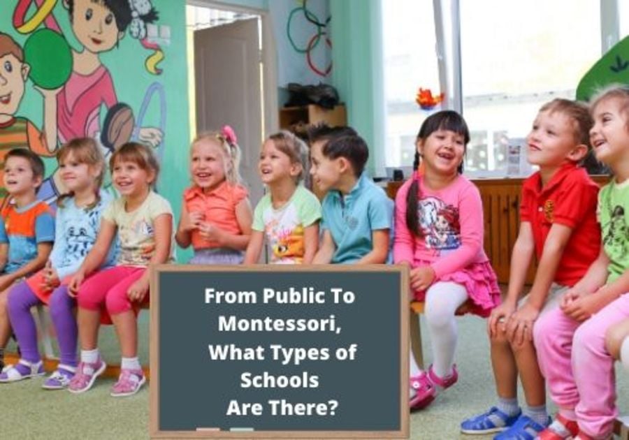 From Public To Montessori, What Types of Schools Are There?