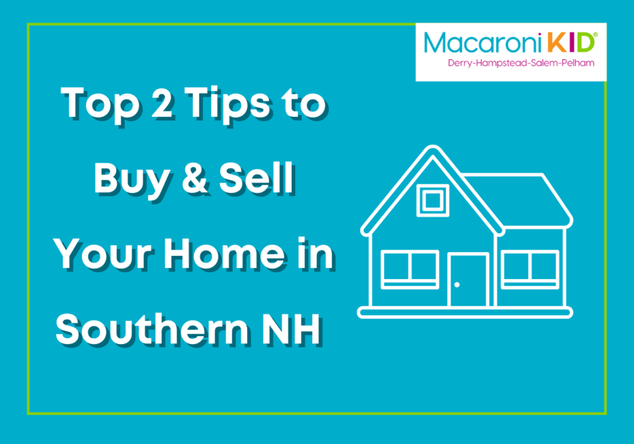 Top 2 Tips to Buy & Sell Your Home in Southern NH