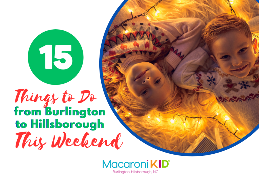 15 Things to Do from Burlington to Hillsborough This Weekend