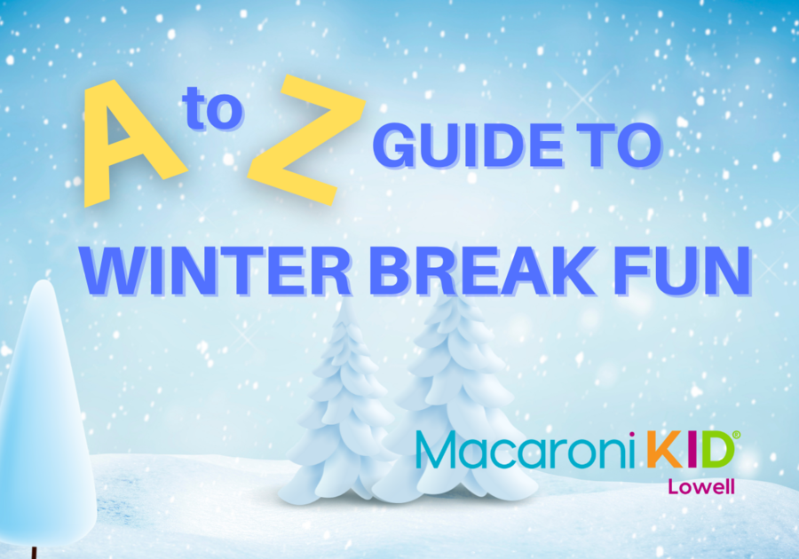 A to Z Guide to Winter break Fun
