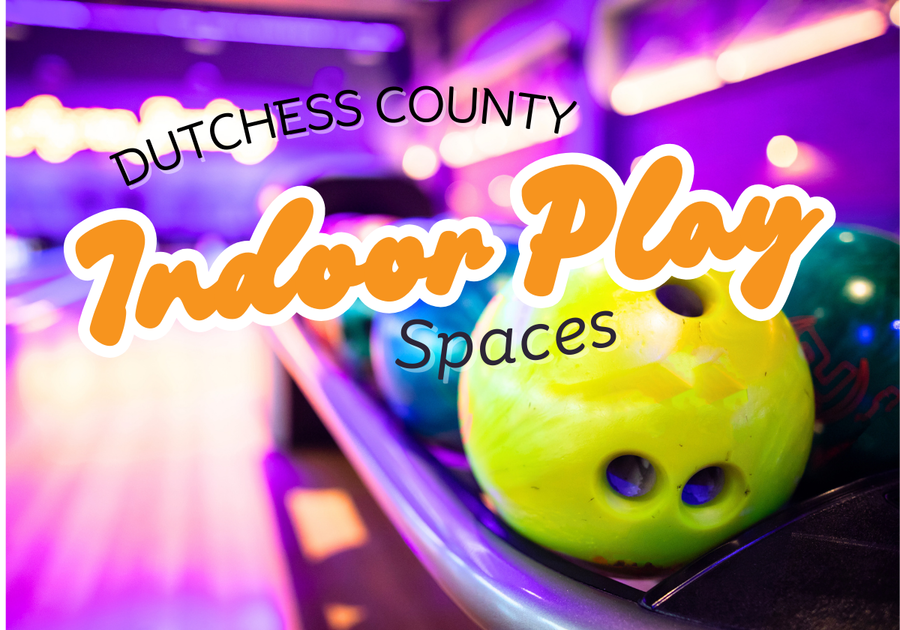 Dutchess County Indoor Play Spaces