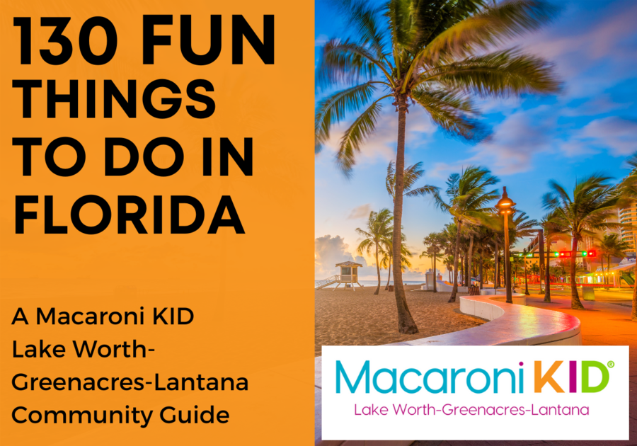 130-fun-things-to-do-in-florida-macaroni-kid-lake-worth-greenacres