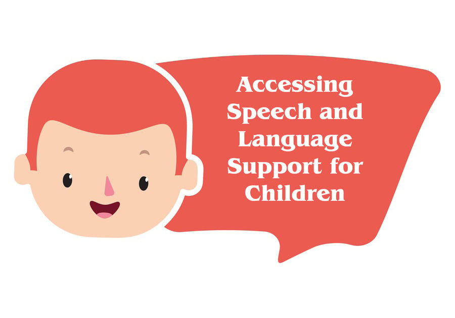 Accessing Speech and Language Support for Children