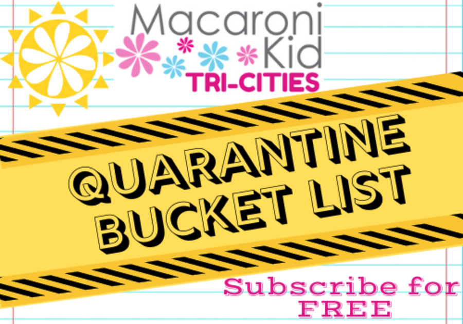 Quarantine Bucket List | Macaroni KID Tri Cities