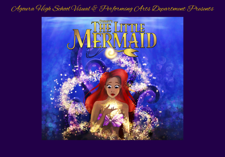 Agoura High School Visual and Performing Arts Department Presents Little Mermaid