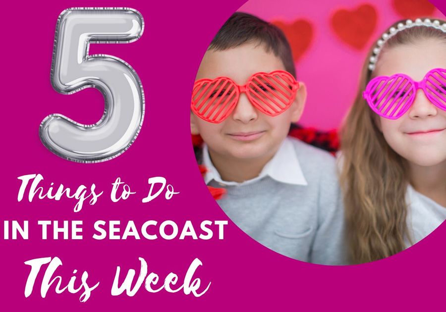 Kids with Valentine's heart glasses and text reading 5 things to do in the Seacoast This Week
