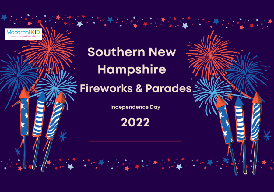 Where to See Southern NH Fireworks & Parades! Macaroni KID Derry