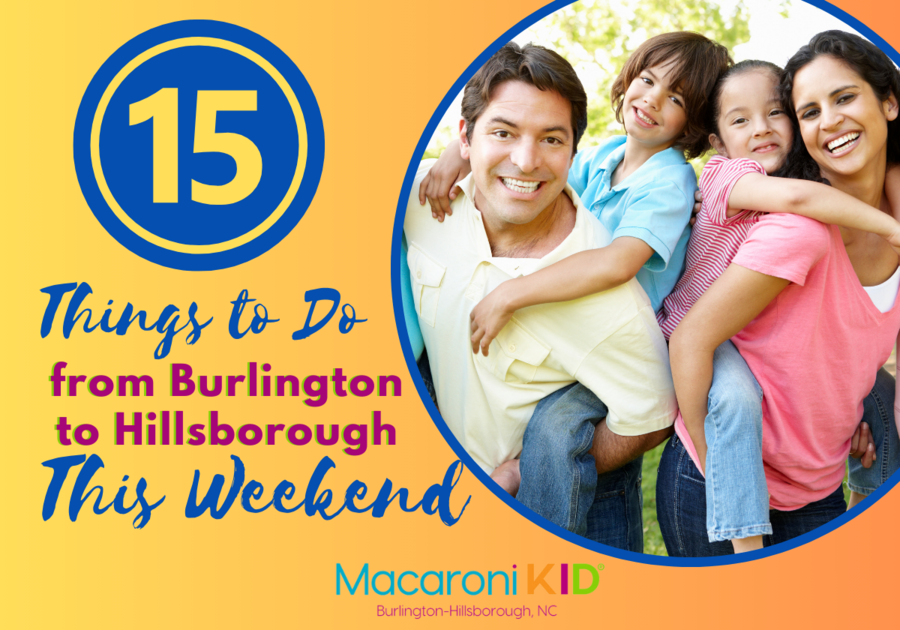 15 Things to Do from Burlington to Hillsborough This Weekend