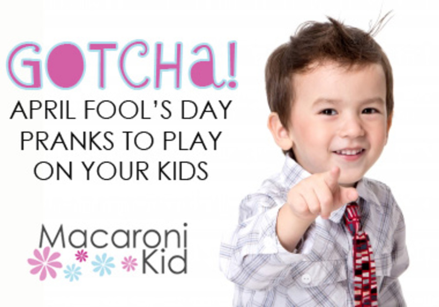 10 April Fool's Day Pranks to Play on Your Kids | Macaroni ...