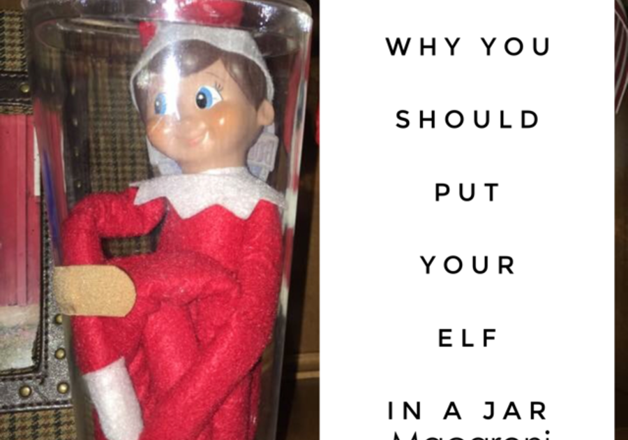 Why You Should Put Your Elf In A Jar Your Kids Will Love It